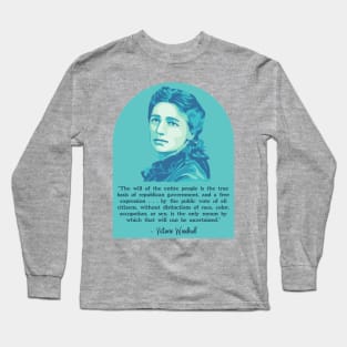 Victoria Woodhull Portrait and Quote Long Sleeve T-Shirt